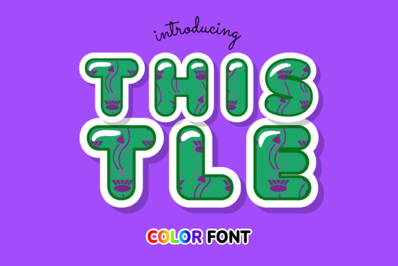 Thistle: A Modern Color Font for Distinctive Designs
